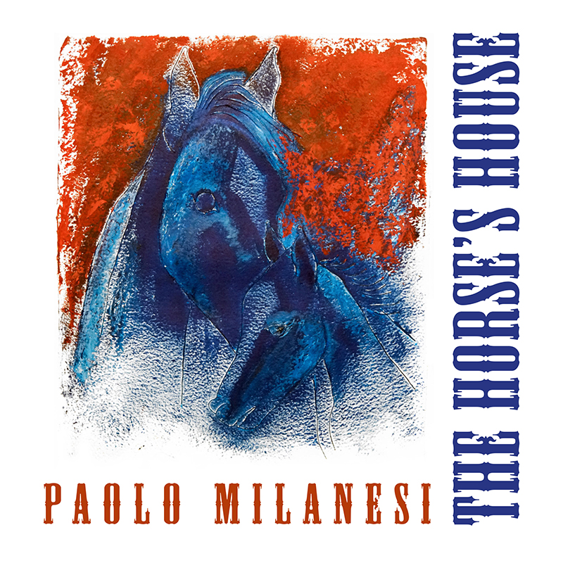 THE HORSE’S HOUSE – Paolo Milanesi 