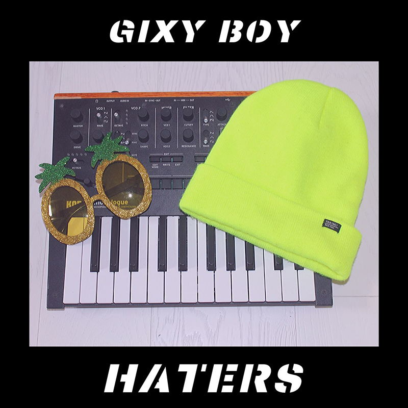 Haters - Gixy Boy