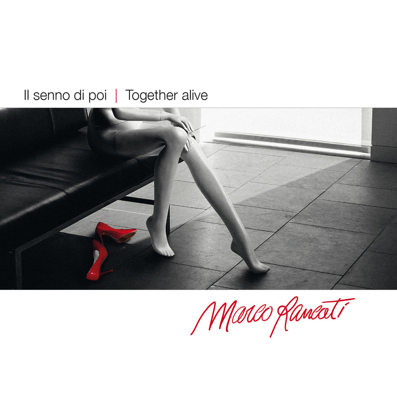 Il senno di poi / Together alive - Marco Rancati